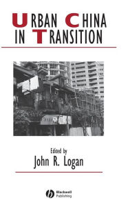 Title: Urban China in Transition / Edition 1, Author: John Logan