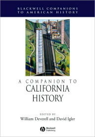 Title: A Companion to California History / Edition 1, Author: William Deverell