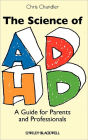 The Science of ADHD: A Guide for Parents and Professionals / Edition 1