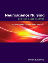 Title: Neuroscience Nursing: Evidence-Based Theory and Practice / Edition 1, Author: Sue Woodward