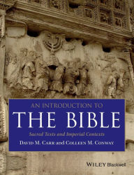 Title: An Introduction to the Bible: Sacred Texts and Imperial Contexts / Edition 1, Author: David M. Carr