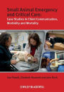 Small Animal Emergency and Critical Care: Case Studies in Client Communication, Morbidity and Mortality / Edition 1