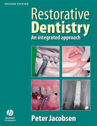 Title: Restorative Dentistry: An Integrated Approach / Edition 2, Author: Peter Jacobsen
