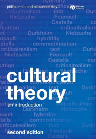 Title: Cultural Theory: An Introduction / Edition 2, Author: Philip Smith