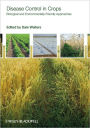 Disease Control in Crops: Biological and Environmentally-Friendly Approaches / Edition 1