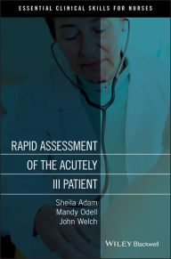 Title: Rapid Assessment of the Acutely Ill Patient / Edition 1, Author: Sheila Adam
