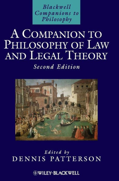 A Companion to Philosophy of Law and Legal Theory / Edition 2
