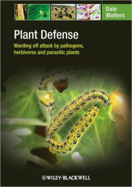 Title: Plant Defense: Warding off attack by pathogens, herbivores and parasitic plants / Edition 1, Author: Dale Walters