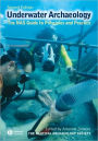 Underwater Archaeology: The NAS Guide to Principles and Practice