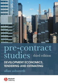 Title: Pre-contract Studies: Development Economics, Tendering and Estimating / Edition 3, Author: Allan Ashworth
