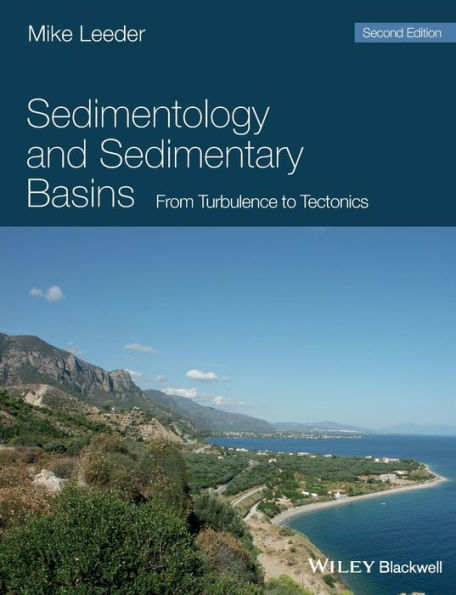 Sedimentology and Sedimentary Basins: From Turbulence to Tectonics / Edition 2