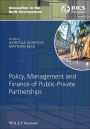 Policy, Management and Finance of Public-Private Partnerships / Edition 1