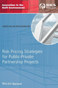 Title: Risk Pricing Strategies for Public-Private Partnership Projects / Edition 1, Author: Abdelhalim Boussabaine