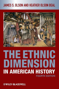 Title: The Ethnic Dimension in American History / Edition 4, Author: James S. Olson