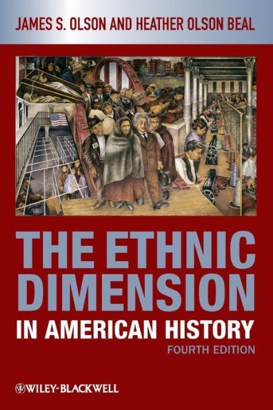 The Ethnic Dimension in American History / Edition 4