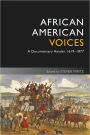 African American Voices: A Documentary Reader, 1619-1877 / Edition 4
