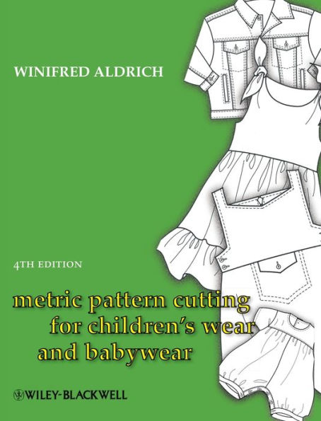 Metric Pattern Cutting for Children's Wear and Babywear / Edition 4