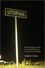 Utopias: A Brief History from Ancient Writings to Virtual Communities / Edition 1