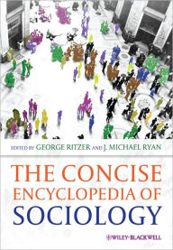 Title: The Concise Encyclopedia of Sociology / Edition 1, Author: George Ritzer