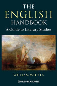 Title: The English Handbook: A Guide to Literary Studies / Edition 1, Author: William Whitla