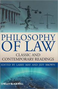 Title: Philosophy of Law: Classic and Contemporary Readings / Edition 1, Author: Larry May