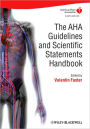 The AHA Guidelines and Scientific Statements Handbook / Edition 1