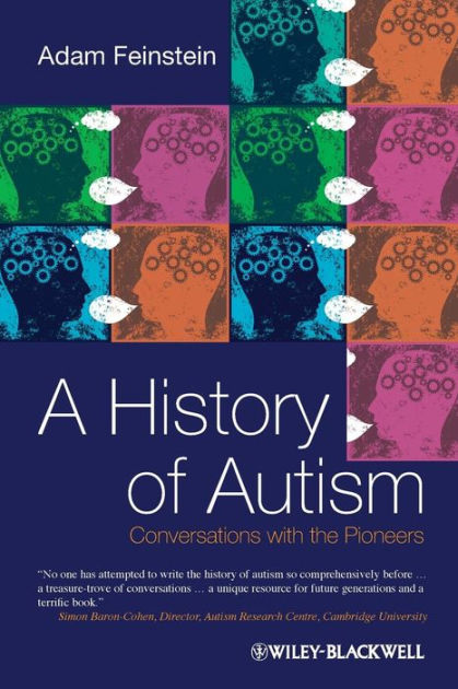 A Brief History Of Autism Research >> A History Of Autism Conversations With The Pioneers Edition 1 By A Brief History Of Autism Research >> A History Of Autism Conversations With The Pioneers Edition 1 By
