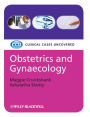 Obstetrics and Gynaecology: Clinical Cases Uncovered / Edition 1