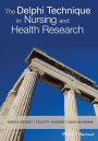 The Delphi Technique in Nursing and Health Research / Edition 1
