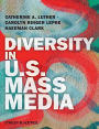 Diversity in U.S. Mass Media / Edition 1