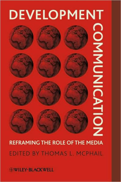 Development Communication: Reframing the Role of the Media / Edition 1