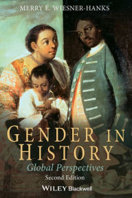 Title: Gender in History: Global Perspectives / Edition 2, Author: Merry E. Wiesner-Hanks