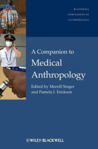 A Companion to Medical Anthropology / Edition 1