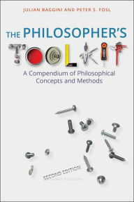 Title: The Philosopher's Toolkit: A Compendium of Philosophical Concepts and Methods, Author: Julian Baggini