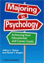 Majoring in Psychology: Achieving Your Educational and Career Goals / Edition 1