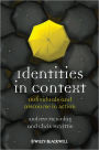 Identities in Context: Individuals and Discourse in Action / Edition 1