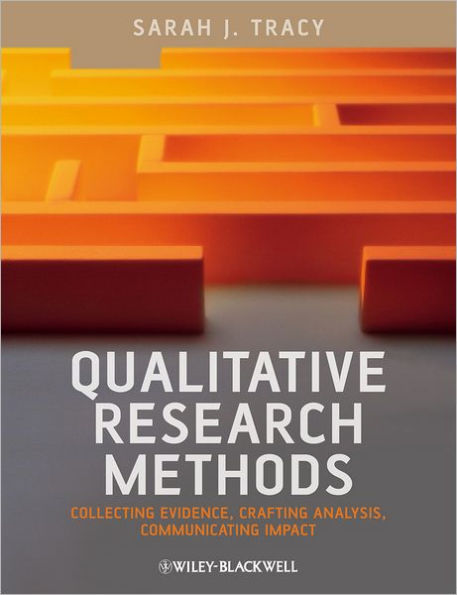 Qualitative Research Methods: Collecting Evidence, Crafting Analysis, Communicating Impact / Edition 1