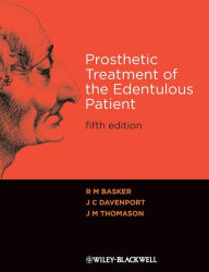 Title: Prosthetic Treatment of the Edentulous Patient / Edition 5, Author: R. M. Basker