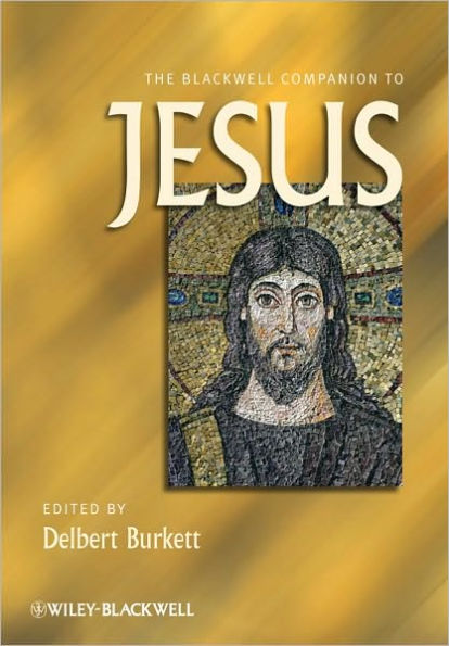 The Blackwell Companion to Jesus / Edition 1