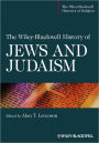 The Wiley-Blackwell History of Jews and Judaism / Edition 1