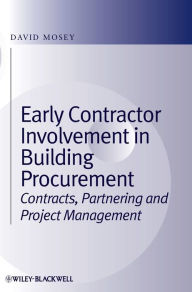 Early Contractor Involvement in Building Procurement: Contracts, Partnering and Project Management / Edition 1