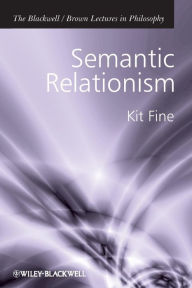 Title: Semantic Relationism / Edition 1, Author: Kit Fine