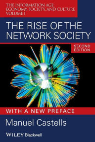 Title: The Rise of the Network Society / Edition 2, Author: Manuel Castells