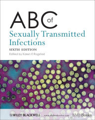 Title: ABC of Sexually Transmitted Infections / Edition 6, Author: Karen E. Rogstad