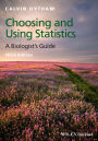 Choosing and Using Statistics: A Biologist's Guide / Edition 3