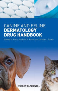 Canine and Feline Dermatology Drug Handbook / Edition 1