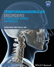 Temporomandibular Disorders: A Problem-Based Approach / Edition 1
