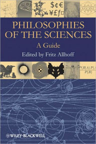 Title: Philosophies of the Sciences: A Guide / Edition 1, Author: Fritz Allhoff