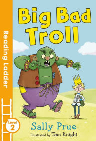 Title: Big Bad Troll (Reading Ladder Level 2), Author: Sally Prue