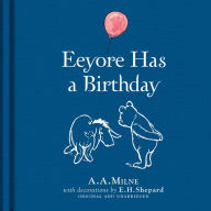 Title: Eeyore Has a Birthday (Winnie-the-Pooh), Author: A. A. Milne